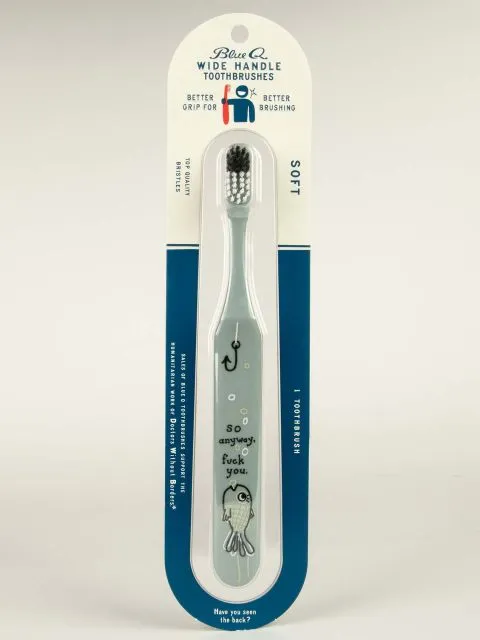 BlueQ "So Anyway Fuck You" Toothbrush